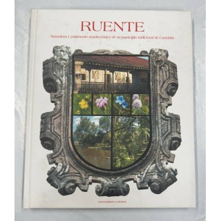 Ruente naturaleza y patrimonio arquitectónico de un municipio tradicional de Cantabria